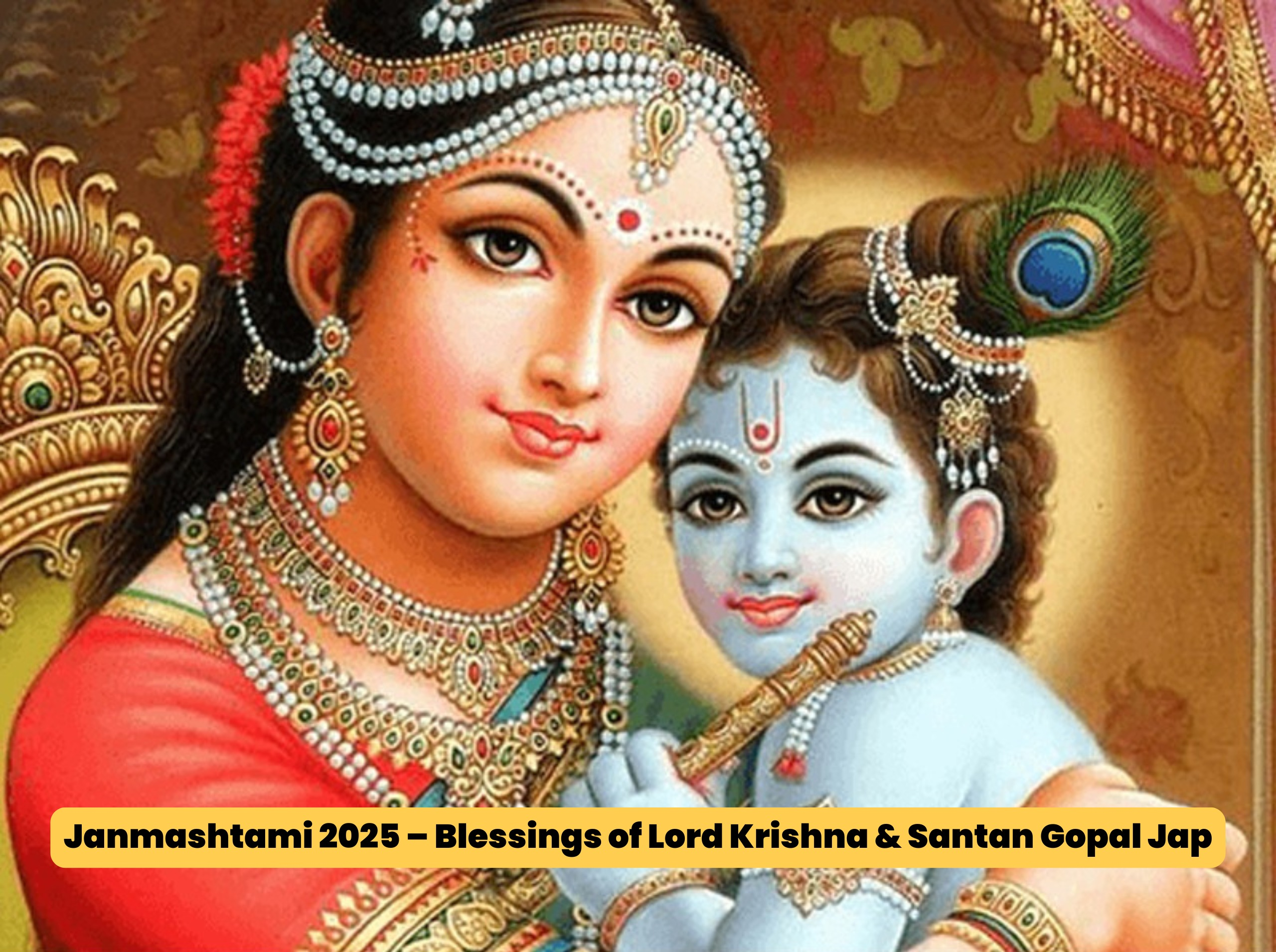 Janmashtami 2025 – Blessings of Lord Krishna & Santan Gopal Jap